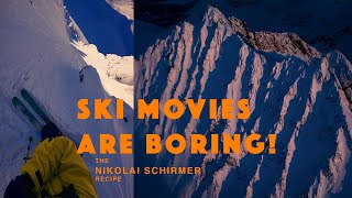 "Ski Movies Are Boring!" - Taking notes from Nikolai Schirmer