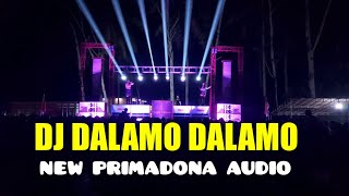 DJ DALAMO DALAMO FULL BASS TIK TOK - BY NEW PRIMADONA AUDIO (UNGGAHAN)