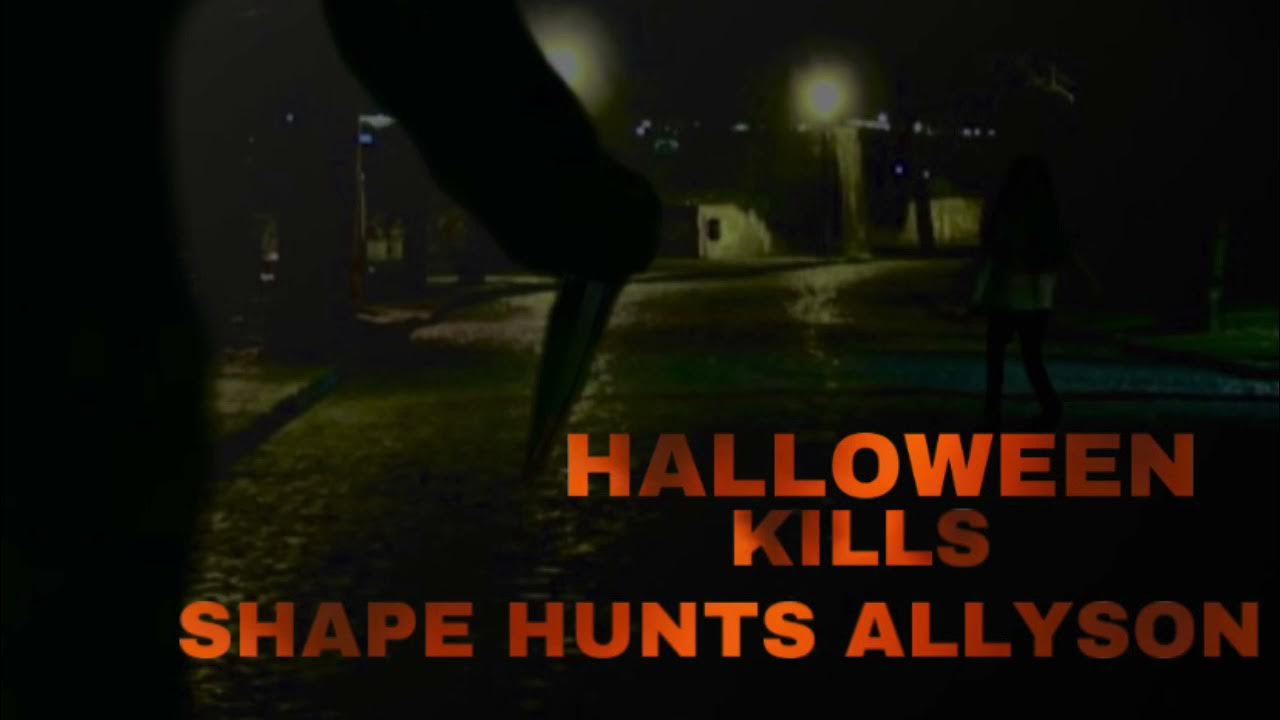 Halloween kills soundtrack shape hunts Allyson YouTube