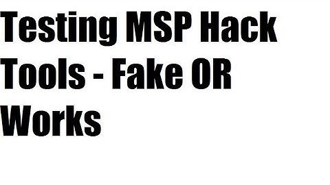 Testing MSP Hack Tools - Fake OR Works