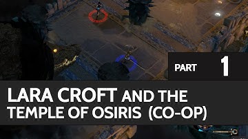 Lara Croft And The Temple of Osiris - Part 1 (PS4 | CO-OP)