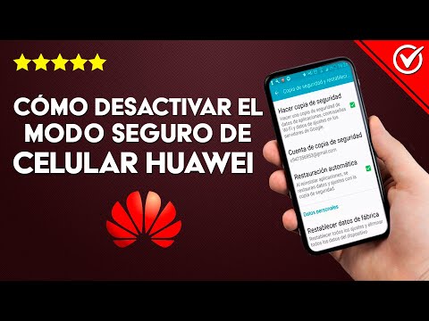 Cómo Desactivar el Modo Seguro de un Celular Huawei Fácilmente