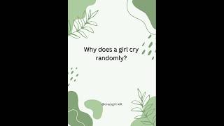 Why Do Girls Cry Unexpectedly? The Emotional Truth! #girlcrush #girlfacts #crushfacts