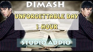 DIMASH - UNFORGETTABLE DAY ( 1 HOUR ) -  FAN TRIBUTE