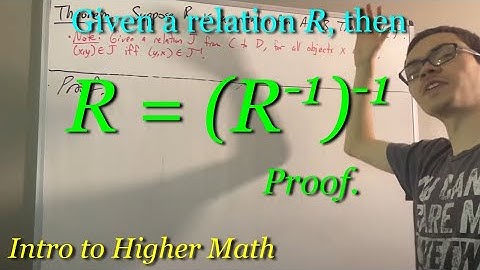 Proof of R = (R^-1)^-1 for relations (ILIEKMATHPHYSICS)