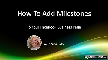 How To Add Milestones To Your Facebook Business Page