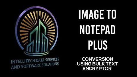How to Convert JPG/JPEG image to Notepad Plus and Pixcel Notepad in .nts and .wrt format- 7428811442