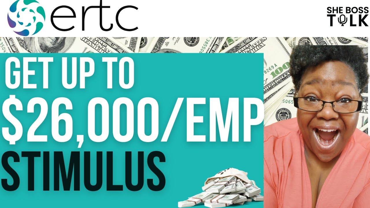 ERC STIMULUS UP TO 26,000 PER EMPLOYEE FAQS SHE BOSS TALK YouTube