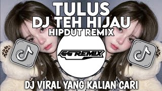 Tulus - Teh Hijau (Koplo is Me Hipdut Remix)🎵