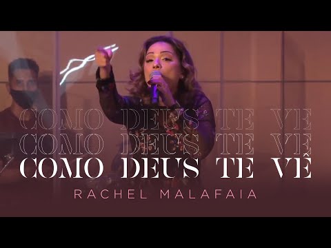 Rachel Malafaia - Como Deus te vê.