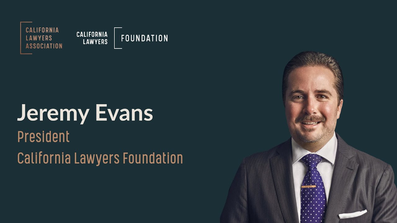 Outgoing Message: Jeremy Evans, President, California Lawyers Foundation