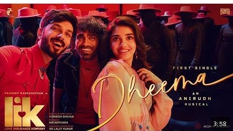 Love Insurance Kompany - DheemaVideo | Pradeep Ranganathan | Anirudh Ravichander | Vignesh Shivan