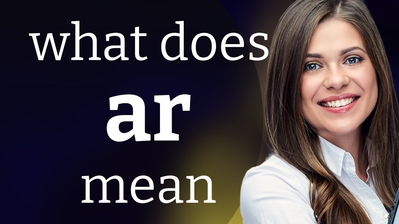 Ar • meaning of AR - YouTube