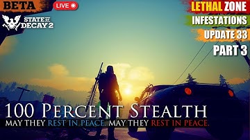 State of Decay 2 Infestation Update 33 PTR Lethal Zone - Part 3 - RIP, May They Rest In Peace