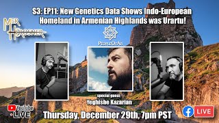 New Genetics Data Shows Indo-European Homeland in Armenian Highlands was Urartu! (S3: EP11)