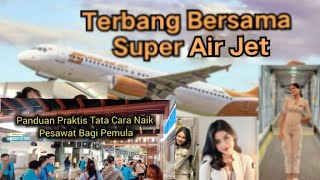 Tips Naik Pesawat JAKARTA BATAM terbang bersama Super Air Jet dan pramugari cantik