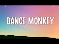 Video thumbnail of "Tones and I - Dance Monkey (Lyrics)"