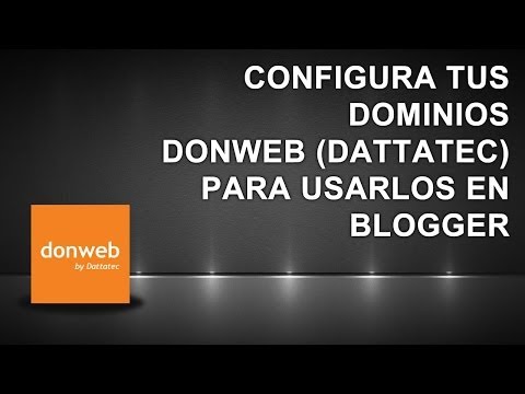 TUTORIAL || Configurar Dominios DonWeb (By Dattatec) para Blogger