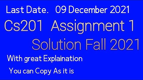 Cs201 Assignment 1 solution 2021| CS201 Assignment 1 solution Fall 2021|By Muhammad Saqib
