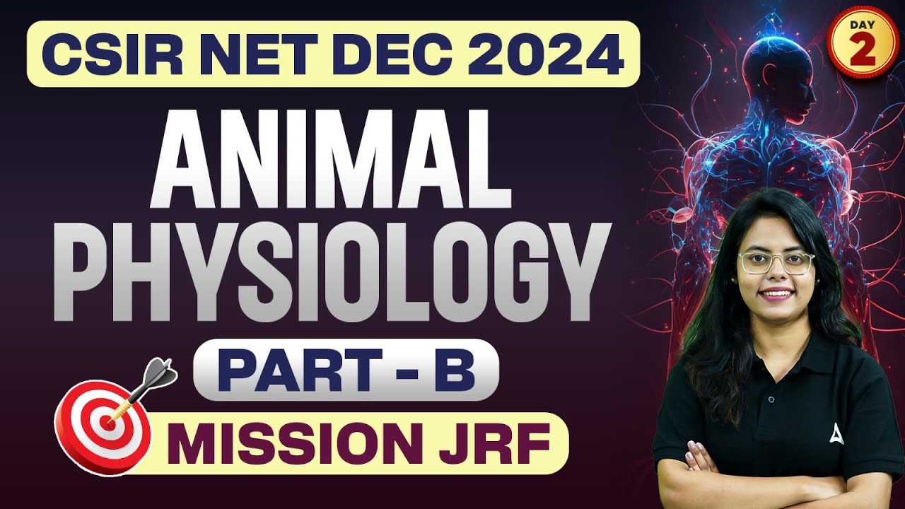 CSIR NET Dec 2024 | Animal Physiology Part B | Day 2 | By Aashita Ma'am ...