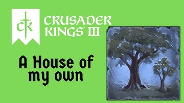 Crusader Kings 3 - A House of My Own [Fastest Achievement Run]
