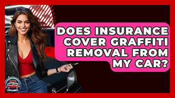 Does Insurance Cover Graffiti Removal From My Car? - Auto Coverage Explained