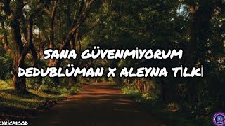 Dedublüman x Aleyna Tilki – Sana Güvenmiyorum (Lyrics/Sözler)