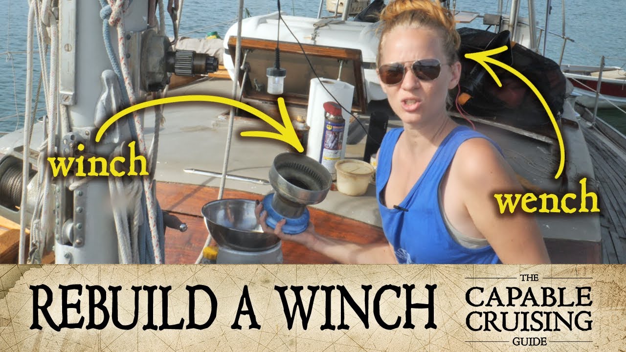 How to Clean and Rebuild a WINCH [Capable Cruising Guides]