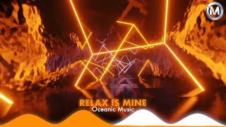 RELAX IS MINE _ Gõ cực phiêu (Win Remix) Oceanic Music 