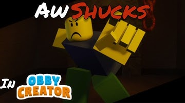 Aw Shucks Animation In Obby Creator | Roblox Obby Creator