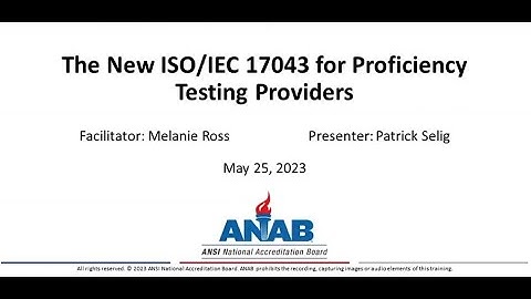 ANAB Webinar: The New ISO/IEC 17043 for Proficiency Testing Providers