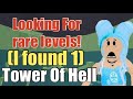 Looking for rare levels in tower of hell  (I found one) pt1