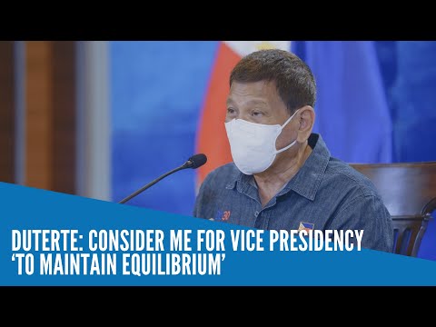 Duterte: Consider me for vice presidency ‘to maintain equilibrium’