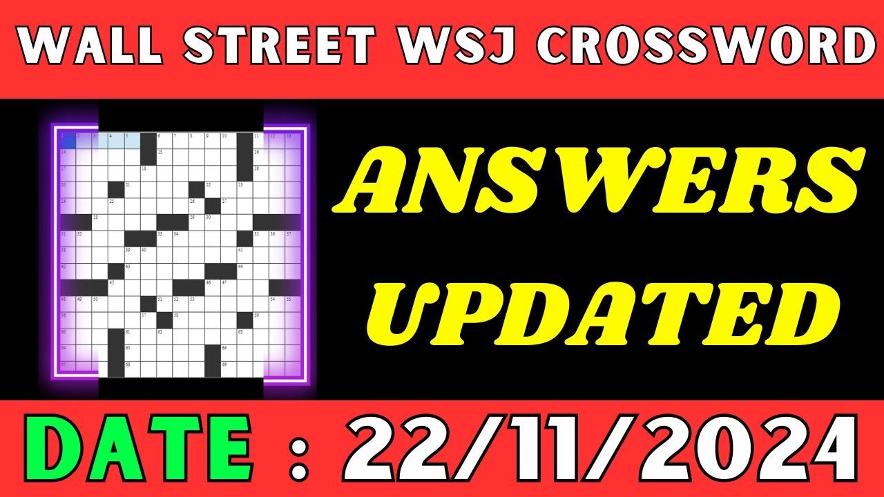 Wall street wsj crossword clue answers for nov 22 2024 | solved - youtube