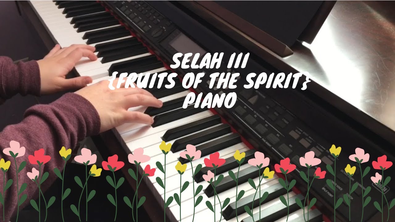 Selah III {Fruits of the Spirit} Hillsong Young & Free Piano YouTube