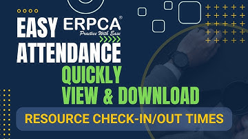 Simplify ERPCA Attendance: View and download Resource Check-In / Out Times Easily