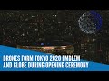 Drones form Tokyo 2020 emblem and globe during opening ceremony