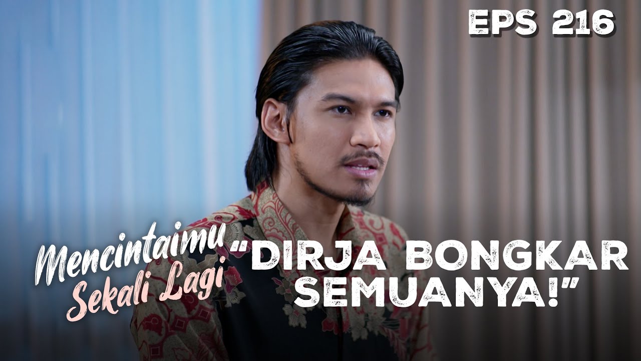 Akhirnya Dirja Ungkap Kebenaran Tentang Mitha! | MENCINTAIMU SEKALI LAGI | Eps 216 Part 1