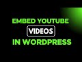 How to Embed YouTube Videos in WordPress Posts