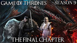 Game Of Thrones Season 9 Episode 9 - The Final Chapter (Full Episode)