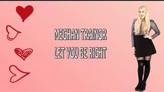 Meghan Trainor - Let You Be Right (Lyrics Video)