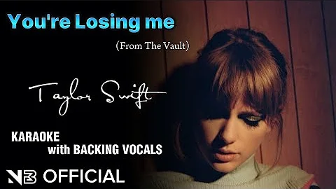 Taylor Swift - 'You're Losing Me' (From The Vault) | [KARAOKE] WITH BACKING VOCALS