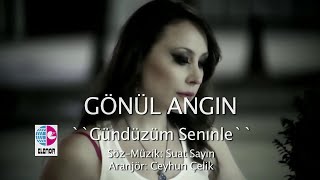 Gönül Angın - Gündüzüm Seninle Gecem Seninle Resimi