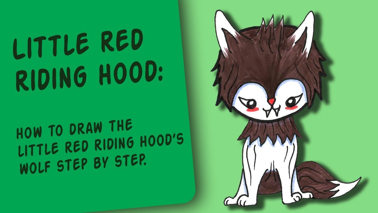 Little Red Riding Hood And The Big Bad Wolf How To Draw Little Red Riding Hood S Wolf Youtube