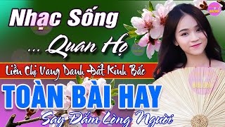 LK Nhạc Sống Quan Họ 2023 Toàn Bài Hay ➤ Dân Ca Quan Họ Hà Bắc Nghe May Mắn Cả Năm - Kim Cúc Quan Họ