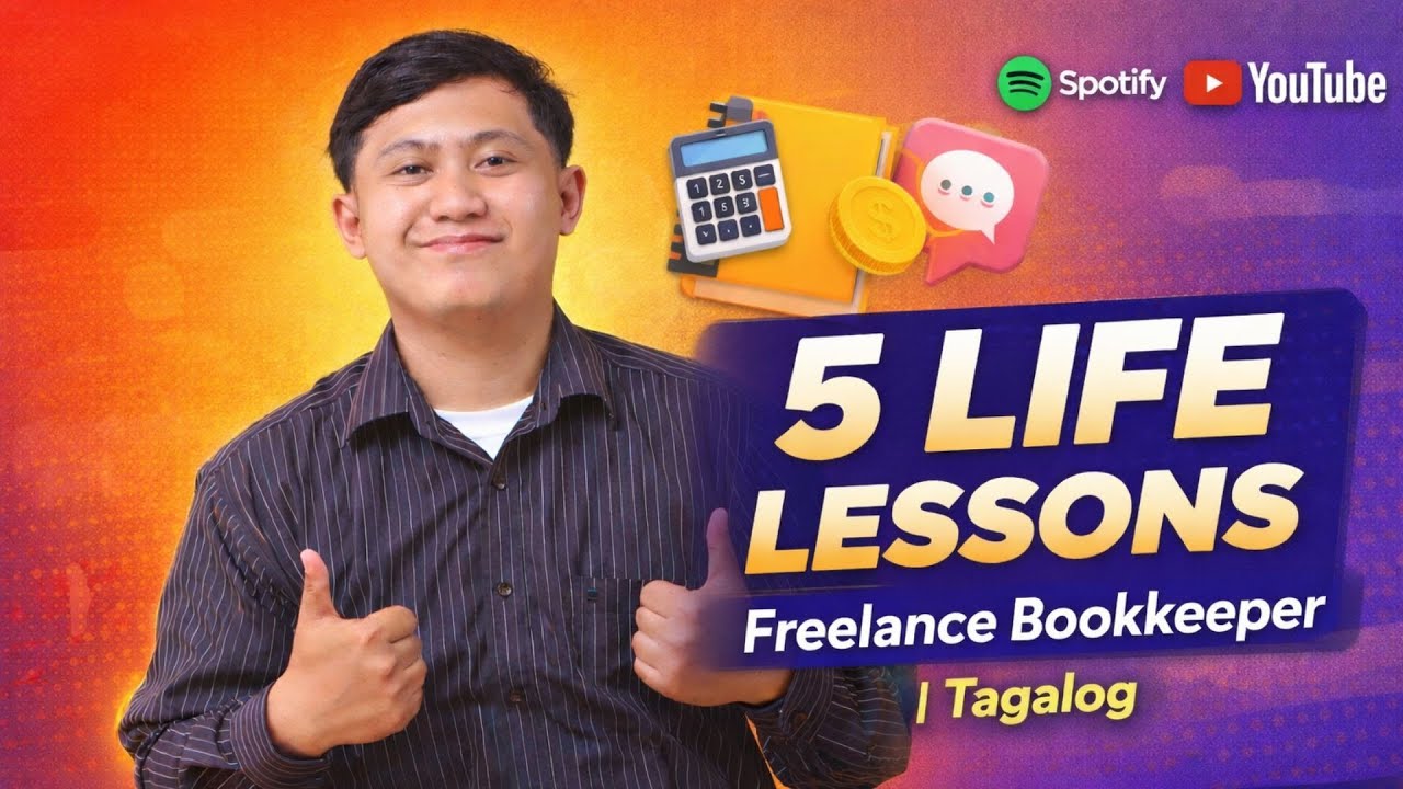 5 LIFE LESSON LEARNED AS A FREELANCE BOOKKEEPER | TAGALOG | KYLE NELSON OMAC