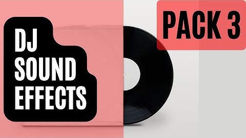 DJ SOUND EFFECTS (PACK 3) - How to Download | virtual dj effects
