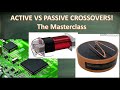 Active VS Passive Crossovers! Masterclass part 1.