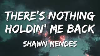 Shawn Mendes  There's Nothing Holding Me Back (Lyrics)