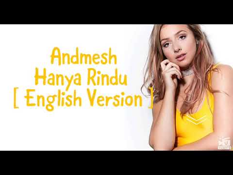Andmesh - Hanya Rindu Lyrics [ English Version by Emma Heasters ]
